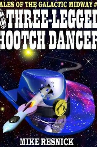 Cover of The Three-Legged Hootch Dancer