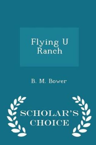 Cover of Flying U Ranch - Scholar's Choice Edition