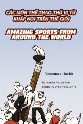 Book cover for Amazing Sports from Around the World (Vietnamese-English)