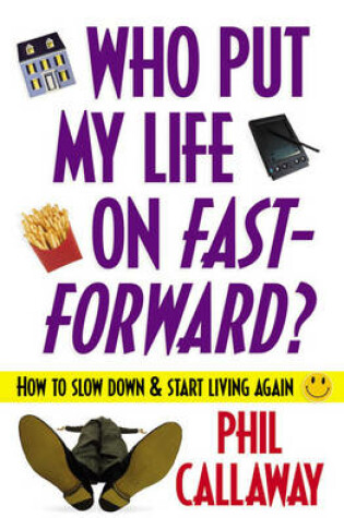 Cover of Who Put My Life on Fast-forward?