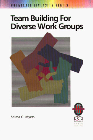 Cover of Team Building for Diverse Work Groups: A Practical Practical Guide to Gaining & Sustaining Performance in Diverse Teams (Paper Only)