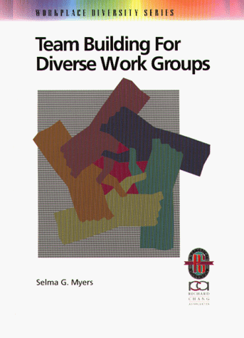 Cover of Team Building for Diverse Work Groups: A Practical Practical Guide to Gaining & Sustaining Performance in Diverse Teams (Paper Only)