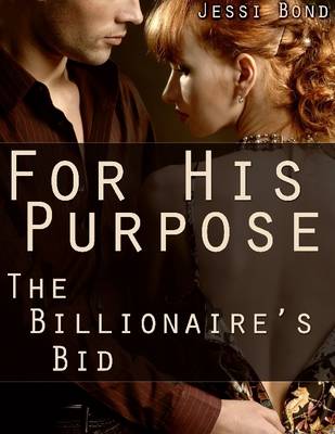 Book cover for For His Purpose: The Billionaire's Bid