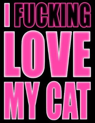 Book cover for I Fucking Love My Cat