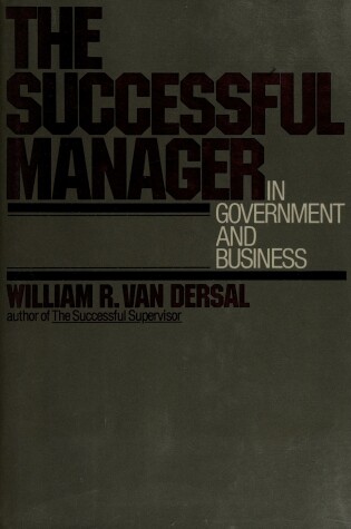 Cover of The Successful Manager in Government and Business