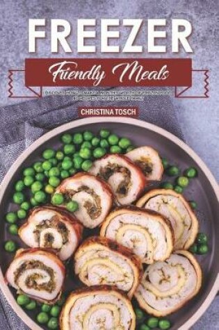 Cover of Freezer Friendly Meals