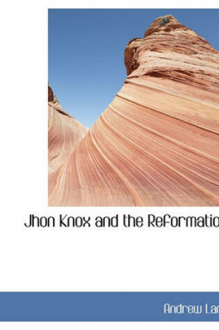 Cover of Jhon Knox and the Reformation