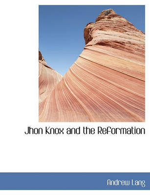 Book cover for Jhon Knox and the Reformation