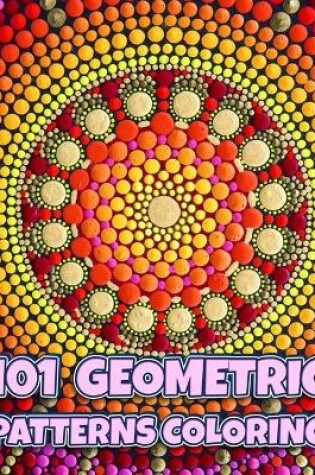 Cover of 101 Geometric Patterns Coloring