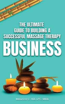 Book cover for The Ultimate Guide to Building a Successful Massage Therapy Business