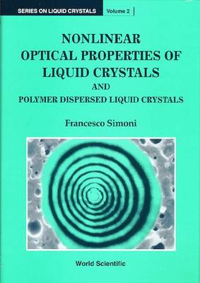 Book cover for Nonlinear Optical Properties of Liquid Crystals and Polymer Dispersed Liquid Crystals