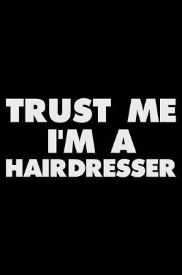 Book cover for Trust Me I'm a Hairdresser
