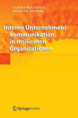 Book cover for Interne Unternehmenskommunikation in resilienten Organisationen