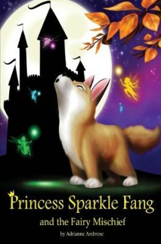 Cover of Princess Sparkle Fang and the Fairy Mischief