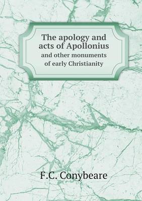 Book cover for The apology and acts of Apollonius and other monuments of early Christianity