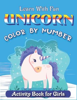 Book cover for Learn with Fun Unicorn Color by Number Activity Book for Girls