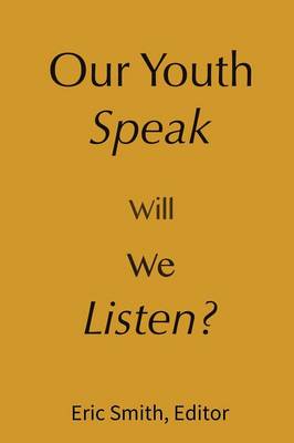 Book cover for Our Youth Speak, Will We Listen?