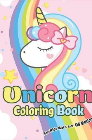 Cover of Unicorn Coloring Book for Kids Ages 4-8 US Edition