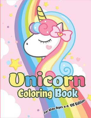 Cover of Unicorn Coloring Book for Kids Ages 4-8 US Edition