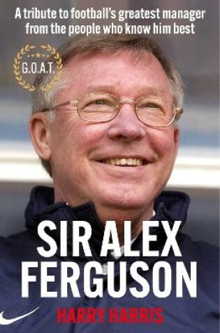 Cover of Sir Alex Ferguson, G.O.A.T.