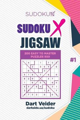 Book cover for Sudoku X Jigsaw - 200 Easy to Master Puzzles 9x9 (Volume 1)