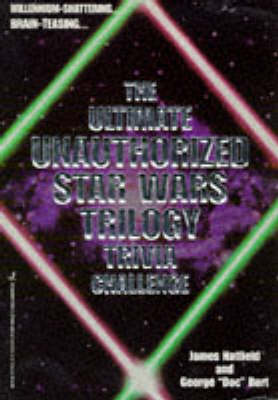 Book cover for The Ultimate Unauthorised "Star Wars" Trilogy Trivia Challenge