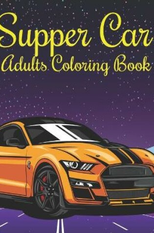 Cover of Supper car adults Coloring Book