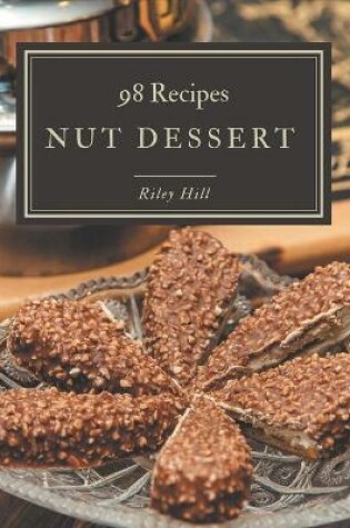 Cover of 98 Nut Dessert Recipes