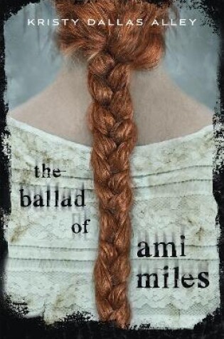Cover of The Ballad of Ami Miles