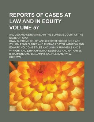 Book cover for Reports of Cases at Law and in Equity; Argued and Determined in the Supreme Court of the State of Iowa Volume 57