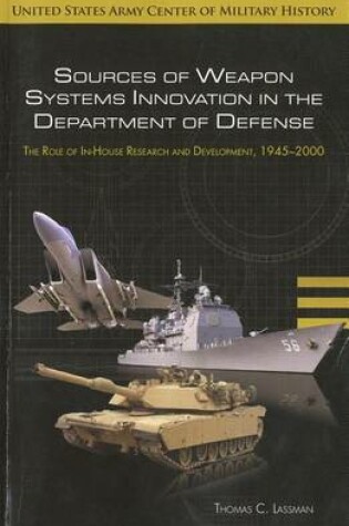 Cover of Sources of Weapon Systems Innovation in the Department of Defense: Role of Research and Development 1945-2000