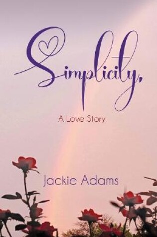 Cover of Simplicity, A Love Story