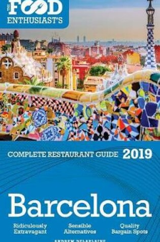 Cover of Barcelona - 2019 - The Food Enthusiast's Complete Restaurant Guide