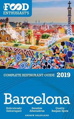 Book cover for Barcelona - 2019 - The Food Enthusiast's Complete Restaurant Guide