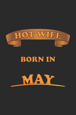 Book cover for Hot Wife Born In May