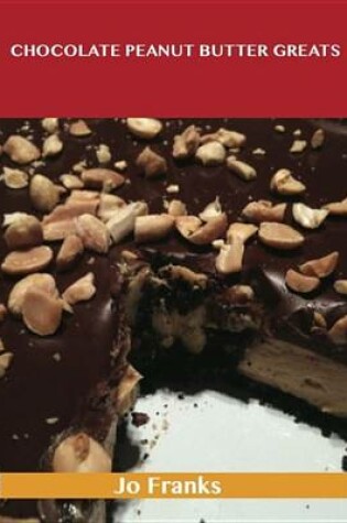 Cover of Chocolate Peanut Butter Greats