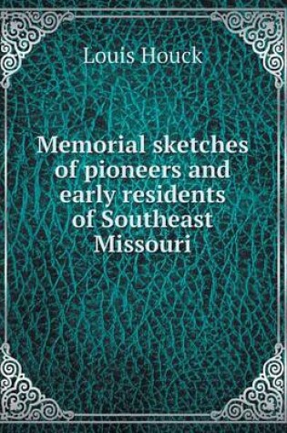 Cover of Memorial sketches of pioneers and early residents of Southeast Missouri