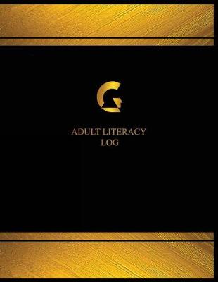 Book cover for Adult Literacy Log (Log Book, Journal - 125 pgs, 8.5 X 11 inches)