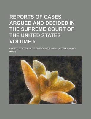 Book cover for Reports of Cases Argued and Decided in the Supreme Court of the United States Volume 5