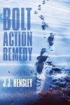 Book cover for Bolt Action Remedy