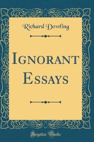 Cover of Ignorant Essays (Classic Reprint)