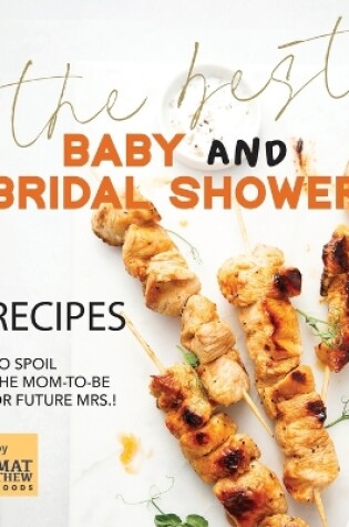 Cover of The Best Baby and Bridal Shower Recipes