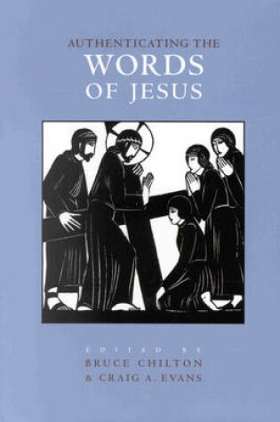 Cover of Authenticating the Words and the Activities of Jesus, Volume 1 Authenticating the Words of Jesus