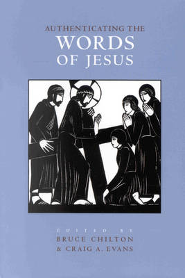 Book cover for Authenticating the Words and the Activities of Jesus, Volume 1 Authenticating the Words of Jesus
