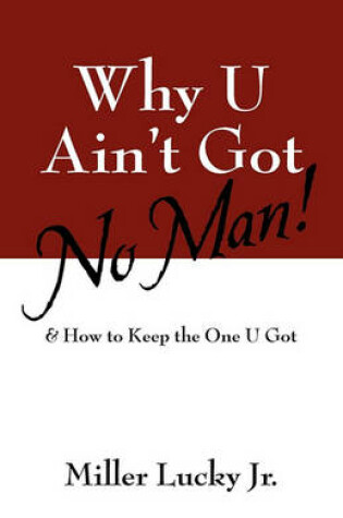 Cover of Why U Ain't Got No Man!