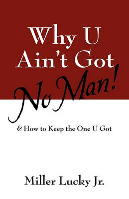 Book cover for Why U Ain't Got No Man!