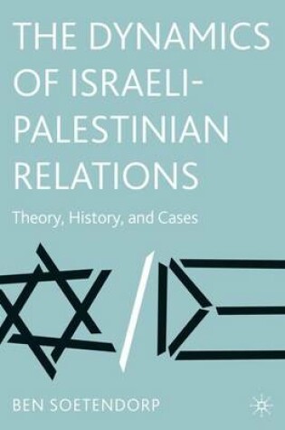 Cover of The Dynamics of Israeli-Palestinian Relations