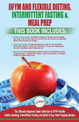 Book cover for IIFYM Flexible Dieting, Intermittent Fasting & Meal Prep - 3 Books in 1 Bundle