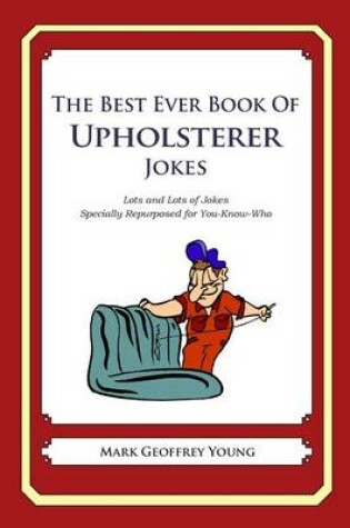 Cover of The Best Ever Book of Upholsterer Jokes