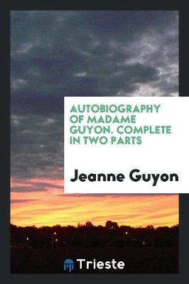 Book cover for Autobiography of Madame Guyon